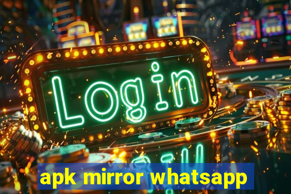 apk mirror whatsapp